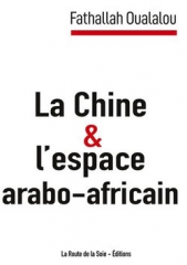 Chine, Afrique, Route de la soie - éditions, Fathallah Oualalou, diplomatie, histoire
